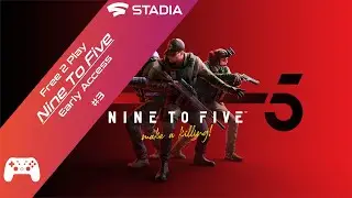 Google Stadia 🎮 Free 2 Play - Nine To Five Early Access #3 - Rogue Shift | Englisch