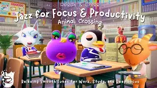 ACNH Jazz for Focus & Productivity | Relaxing Smooth Tunes for Work, Study, and Deep Focus 📖✏️