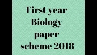 First Year BIOLOGY Paper Scheme 2018 | Biology |Biology Pairing Scheme 2018 |Biology Terms