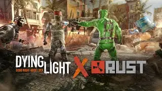 Dying Light - RUST Crossover Trailer