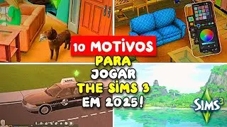 10 MOTIVOS para JOGAR THE SIMS 3 em 2025!