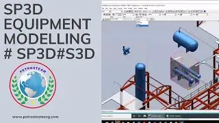 Sp3d Equipment Modelling # Basics # SP3D Tutorial for freshers