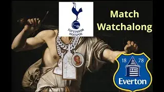 🔴 Everton vs Tottenham LIVE EPL Watchalong