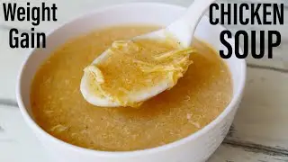 SIMPLE CHICKEN SOUP | EASY CHICKEN SOUP FOR WEIGHT GAIN | HEALTHY SOUP RECIPE | WEB COOKING