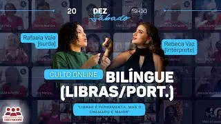 CULTO BÍLINGUE (Libras/Port.) - Alunos Rebeca Vaz - Com Rafaela Vale (Surda)