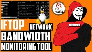 Iftop | how to monitor network traffic in linux | network bandwidth monitoring tools |Tech Mafia