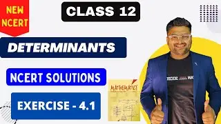 Chapter 4 Determinants | Exercise 4.1 I Determinants NCERT Solutions I New NCERT solutions Class 12