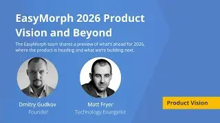 EasyMorph 2026 Product Vision and Beyond