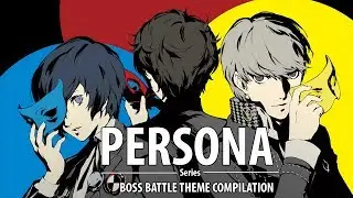 Persona Series - Boss Battle Theme Compilation
