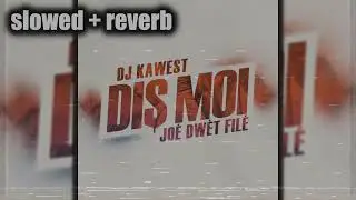 DJ Kawest, Joé Dwèt Filé - DIS MOI (slowed + reverb)