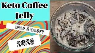 Keto Coffee Jelly #wildandwacky2025 Collaboration