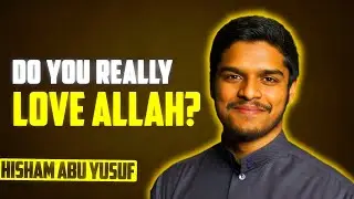 💛 &ldquo;The Ultimate Test of Your Love for Allah. | Ustadh Hisham abu yusuf 