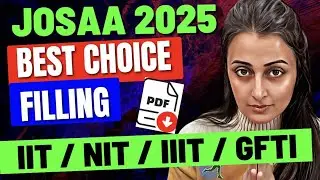 JOSAA 2025:🔥BEST CHOICE FILLING Order PDF for NITs IIITs IITs GFTIs | JOSAA COUNSELLING NEHA MAM
