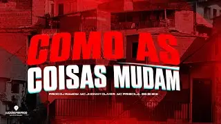 COMO AS COISAS MUDAM, VEIO PRA VOLTA REDONDA - DJ RAMOM, MC JHONHY OLIVER, MC PRISCILA E BG SHEIK