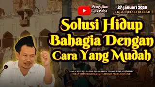 Hidup Bahagia Secara Mudah  | Gus Baha