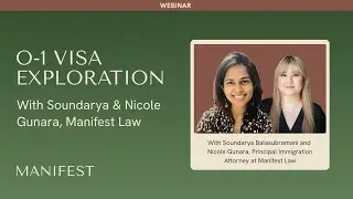 O-1 Visa Exploration With Soundarya & Nicole Gunara, Manifest Law