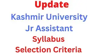 Kashmir University Jr Assistant Syllabus & Selection Criteria #JrAssistant