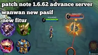 PATCH NOTE 1.6.62 ADVANCE SERVER | GROCK BUFF, HILDA BUFF, MASHA NERF, MARTIS BUFF, WANWAN NEW PASIF