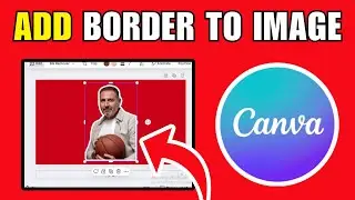 How To Add Border To Image In Canva | Add White Border To Image In Canva