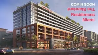 The Standard Residences Miami - New Real Estate Development Coming to Midtown Miami