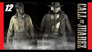 Call of Juarez 2006 Walkthrough/Gameplay - The Gold of Juarez - Episode 12 (No Commentary)