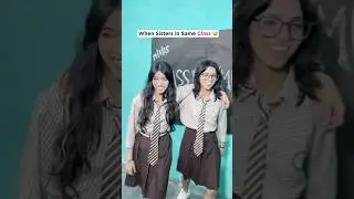 When Sisters in Same Class 😅 #viralshort #funny #school #sister