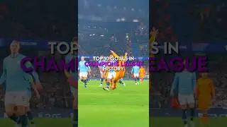 Top 10 goals in Champions League history