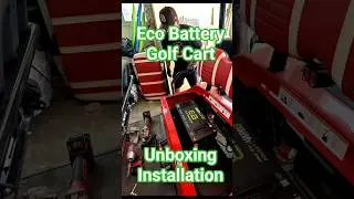 Eco Battery (Lithium) Golf Cart Unboxing & Installation