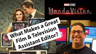 Каково быть помощником редактора Marvel Studios на Wanda Vision?