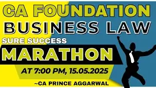 SURE SUCCESS-MARATHON-BUSINESS LAW | CA FOUNDATION | MAY 2025 | GUARANTEED PASS-CA PRINCE AGGARWAL