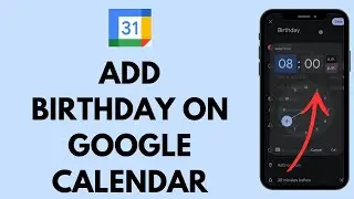 How to Add Birthday on Google Calendar 2024