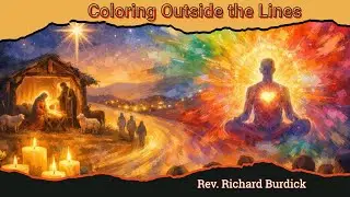 Coloring Outside the Lines - Rev. Richard Burdick