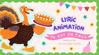 Yo Soy Un Pavo - Educational Animated Lyric Video for Kids | Turkey & Thanksgiving Video
