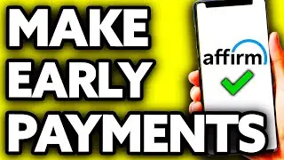 How To Make Early Payments on Affirm (EASY!)
