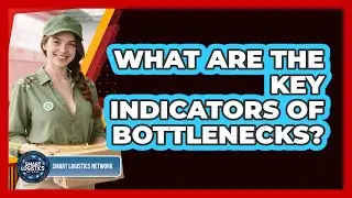 What Are the Key Indicators of Bottlenecks?