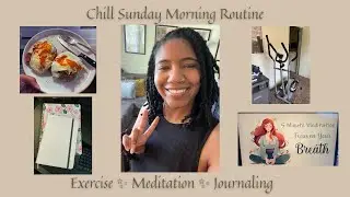 Slow Morning Routine For A Chill Sunday - Meditation, Journaling, Exercise