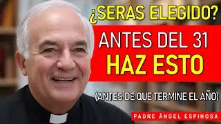 Haz Esto Antes Del 31 De Diciembre y VE Cómo DIOS Te ELEGIRÁ