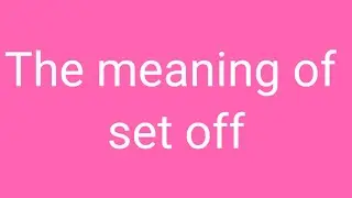 set off || The meaning of set off || uses of set off