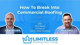 How To Break Into Commercial Roofing With Paul Reed