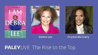 PaleyLive: The Rise to the Top of the Entertainment Industry: Debra Lee Talks With Crystal McCrary
