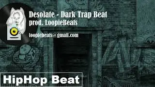 Desolate - Dark Trap Beat prod. LoopieBeats