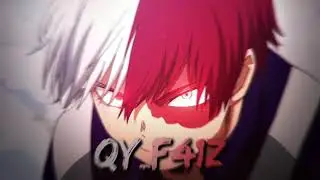 Todoroki Edit - (AMV RAW/DADDY STYLE)