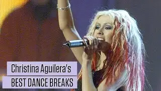 Christina Aguilera's Best Dance Breaks