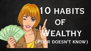 10 EXCLUSIVE Habits that Set WEALTHY Apart | World of Wealth |