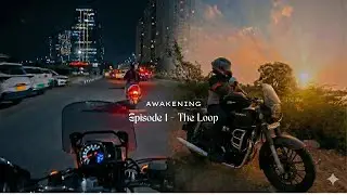 Awakening || Episode 01 - The Loop || First Cinematic MotoVlog