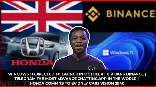 DABA TECH NEWS | Windows 11, New Telegram App, Binance UK Ban, CryptoLife App, Honda Full EVs 2040.