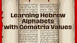 LEARNING HEBREW ALPHABETS, GEMATRIA VALUES, PICTOGRAPH, SYMBOL & MEANING, #DIVINE #NUMEROLOGY