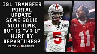 Eleven Dubcast: Ohio State Transfer Portal Update — Some Solid Adds, but is 