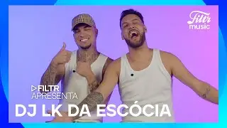 Filtr Apresenta: DJ LK Da Esc&oacute;cia