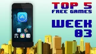 Top 5 Free iOS Games   Week 03